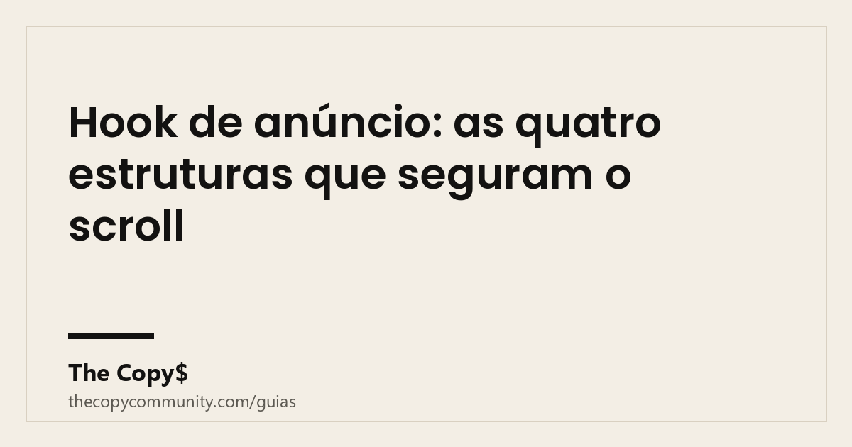 Hook de anúncio: as quatro estruturas que seguram o scroll