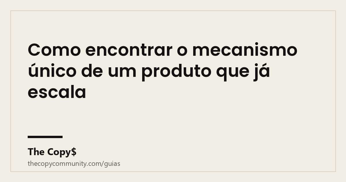 Como encontrar o mecanismo único de um produto que já escala
