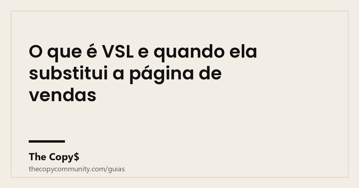 O que é VSL e quando ela substitui a página de vendas